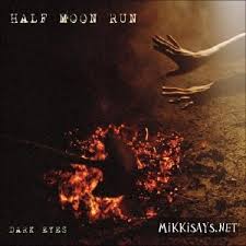 Half Moon Run-Dark Eyes /Zabalene/ - Kliknutím na obrázok zatvorte